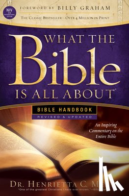 Mears, Henrietta C. - What the Bible Is All about NIV: Bible Handbook