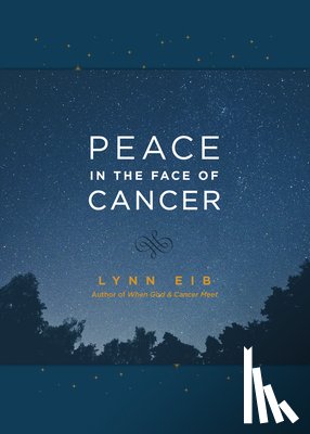 Eib, Lynn - Peace in the Face of Cancer