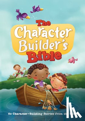 Icharacter Limited - The Character Builder's Bible: 60 Character-Building Stories from the Bible