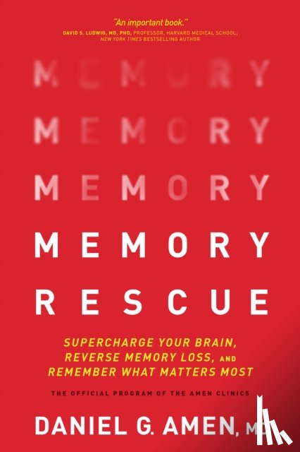 Amen MD Daniel G - Amen MD Daniel G: Memory Rescue
