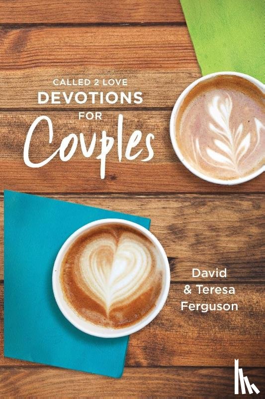 Ferguson, David, Ferguson, Teresa - Called 2 Love Devotions for Couples