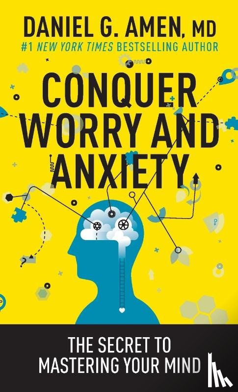 Amen, Daniel - Conquer Worry and Anxiety