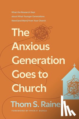 Rainer, Thom S. - Anxious Generation Goes To Church, The