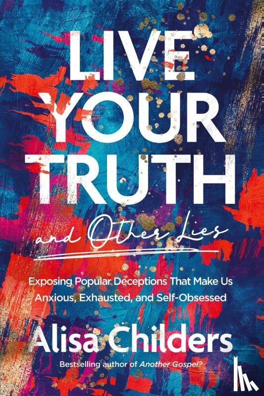 Childers, Alisa - Live Your Truth and Other Lies