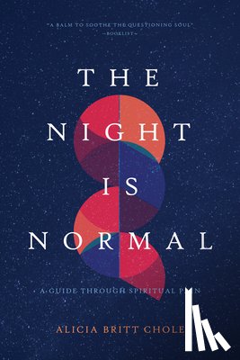 Chole, Alicia Britt - The Night Is Normal: A Guide Through Spiritual Pain