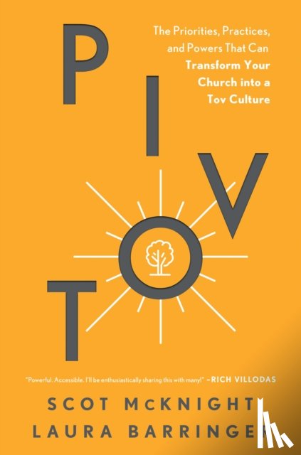McKnight, Scot - Pivot: The Priorities, Practices, and Powers That Can Transform Your Church Into a Tov Culture