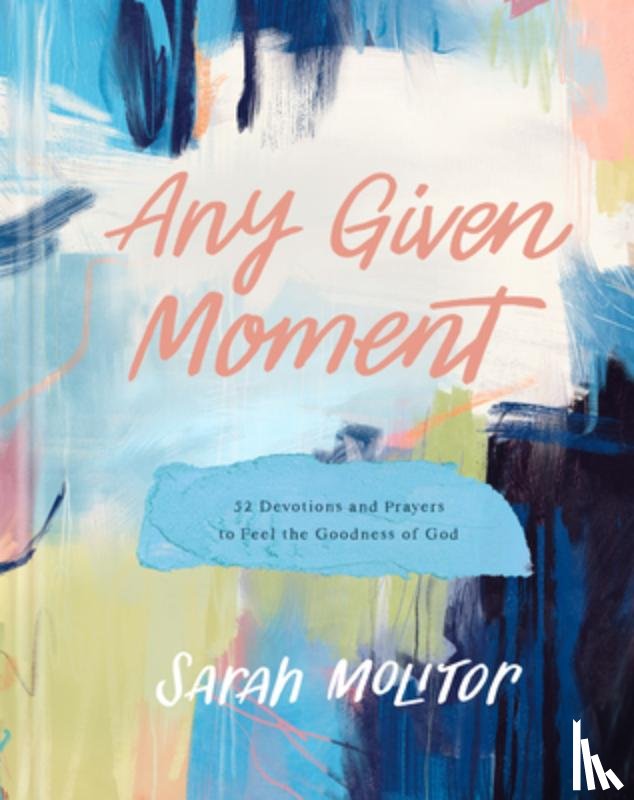 Molitor, Sarah - Any Given Moment