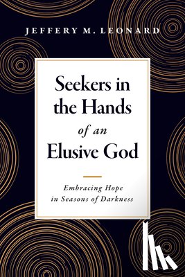 Leonard, Jeffery M. - Seekers in the Hands of an Elusive God