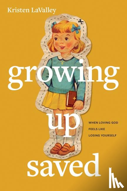 Lavalley, Kristen - Growing Up Saved