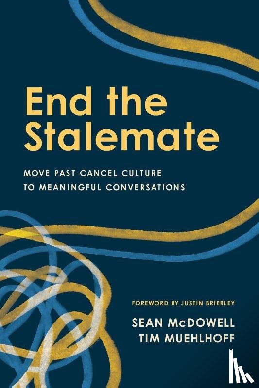 Mcdowell, Sean, Muehlhoff, Tim - End the Stalemate