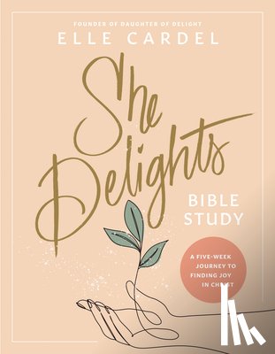 Cardel, Elle - She Delights Bible Study