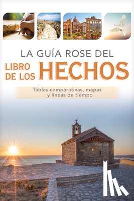 Rose Publishing - La Guía Rose del Libro de Los Hechos