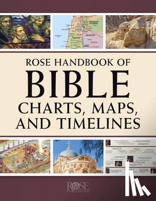 Rose Publishing - Rose Handbook of Bible Charts, Maps, and Timelines