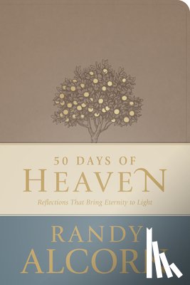 Alcorn, Randy - 50 Days of Heaven: Reflections That Bring Eternity to Light