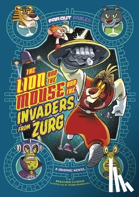 Harper, Benjamin - The Lion and the Mouse and the Invaders from Zurg: A Graphic Novel