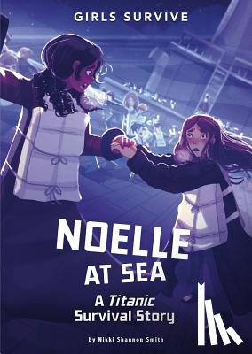 Smith, Nikki Shannon - Noelle at Sea: A Titanic Survival Story