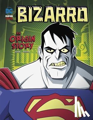 Cohen, Ivan - Bizarro: An Origin Story