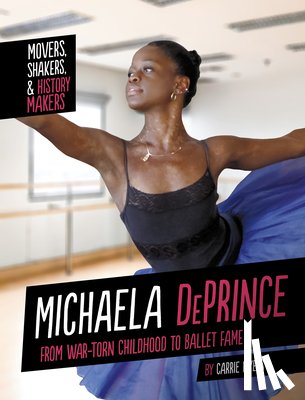 Myers, Carrie - Michaela Deprince: From War-Torn Childhood to Ballet Fame