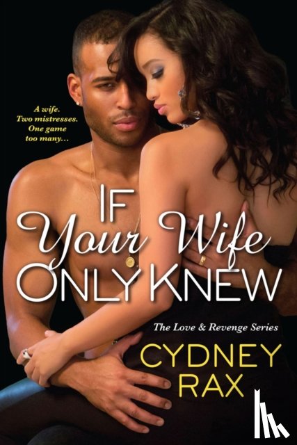 Rax, Cydney - If Your Wife Only Knew