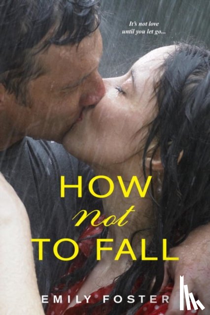 Emily Foster - How Not To Fall