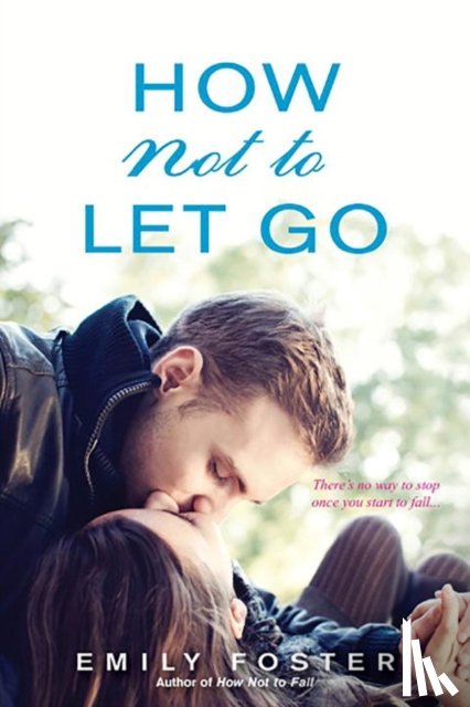 Foster, Emily - How Not to Let Go
