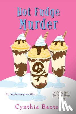 Baxter, Cynthia - Hot Fudge Murder