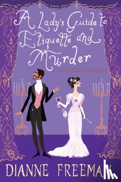 Freeman, Dianne - A Lady's Guide to Etiquette and Murder