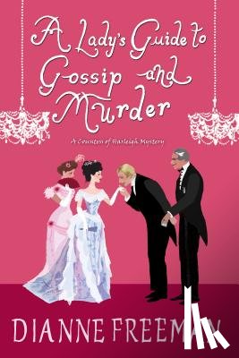 Freeman, Dianne - A Lady's Guide to Gossip and Murder