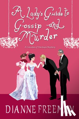 Freeman, Dianne - Lady's Guide to Gossip and Murder