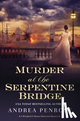 Penrose, Andrea - Murder at the Serpentine Bridge