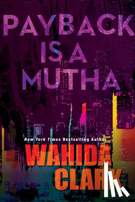 Clark, Wahida - Payback Is A Mutha