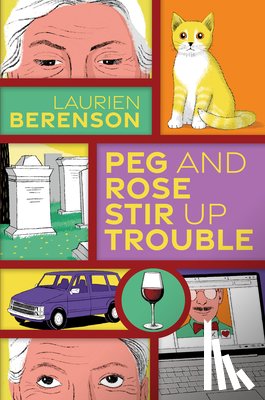 Berenson, Laurien - Peg and Rose Stir Up Trouble