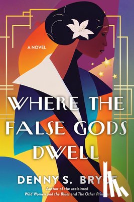 Bryce, Denny S. - Where the False Gods Dwell