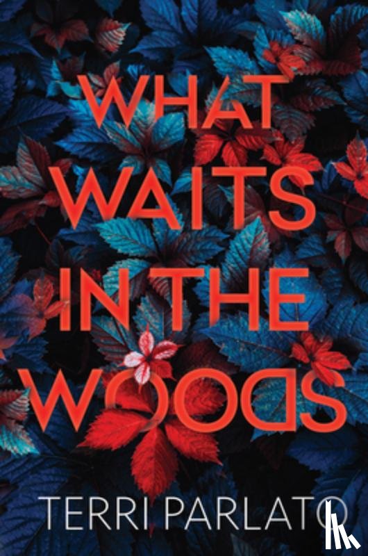 Parlato, Terri - What Waits in the Woods