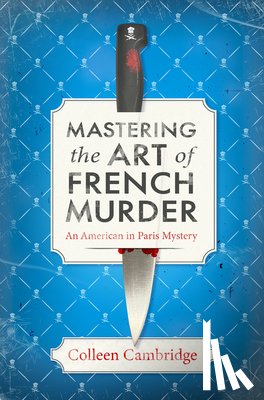 Cambridge, Colleen - Mastering the Art of French Murder