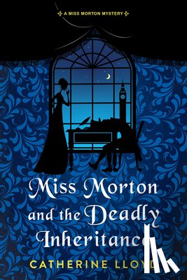 Lloyd, Catherine - Miss Morton and the Deadly Inheritance