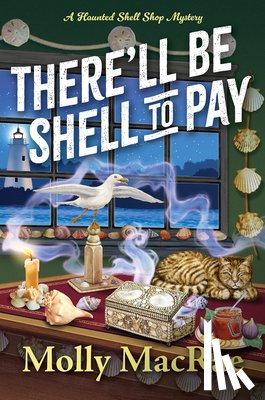 MacRae, Molly - There'll Be Shell to Pay