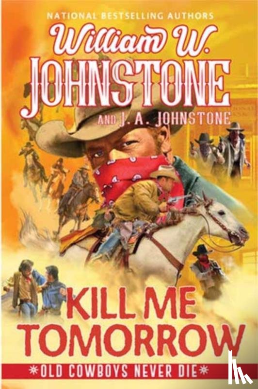 Johnstone, William W., Johnstone, J.A. - Kill Me Tomorrow