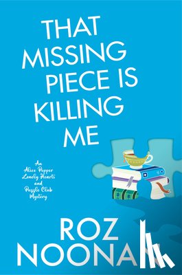 Noonan, Roz - That Missing Piece Is Killing Me