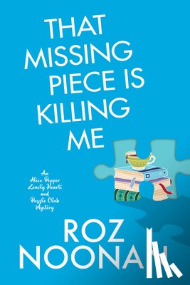 Noonan, Roz - That Missing Piece Is Killing Me