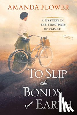 Flower, Amanda - To Slip the Bonds of Earth