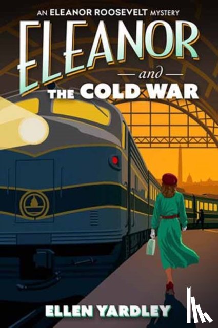 Yardley, Ellen - Eleanor and the Cold War