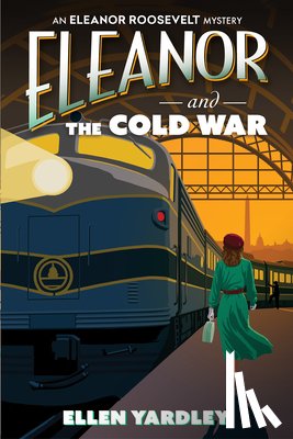 Yardley, Ellen - Eleanor and the Cold War