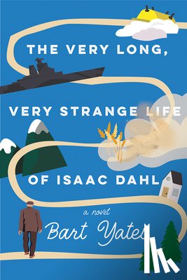 Yates, Bart - The Very Long, Very Strange Life of Isaac Dahl
