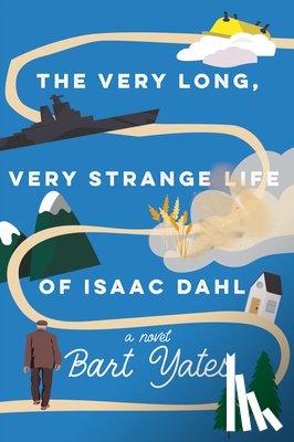 Yates, Bart - The Very Long, Very Strange Life of Isaac Dahl