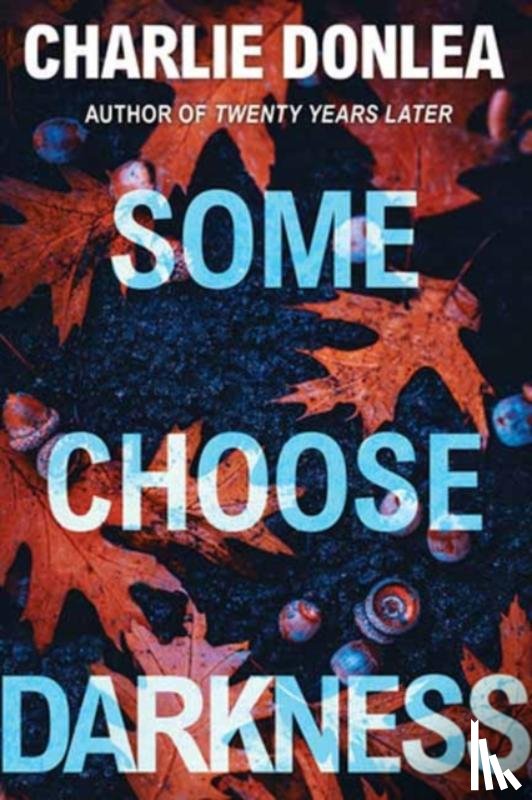 Donlea, Charlie - Some Choose Darkness