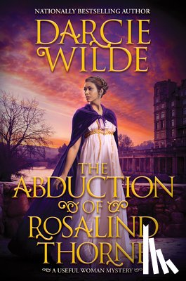Wilde, Darcie - The Abduction of Rosalind Thorne
