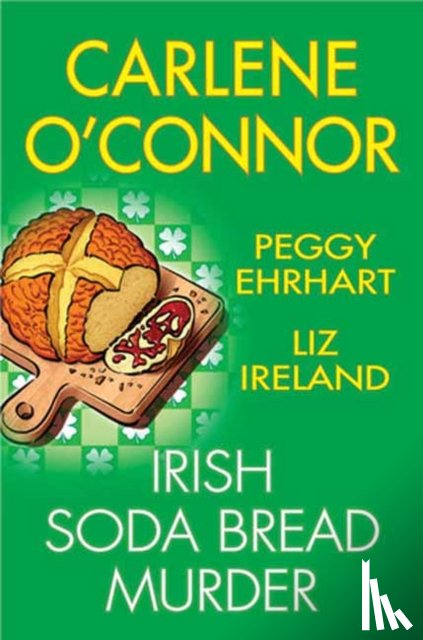 O'Connor, Carlene, Ehrhart, Peggy - Irish Soda Bread Murder