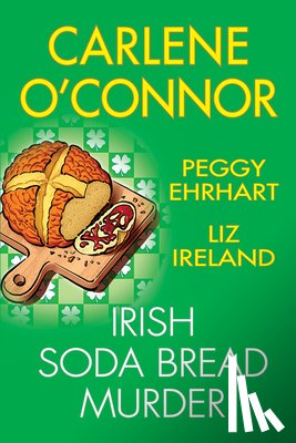 O'Connor, Carlene, Ehrhart, Peggy - Irish Soda Bread Murder