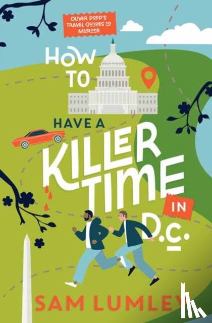 Lumley, Sam - How to Have a Killer Time in DC